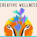 Creative Wellness: Finding Balance Through Everyday Creativity